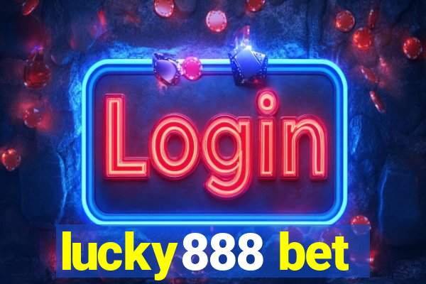 lucky888 bet