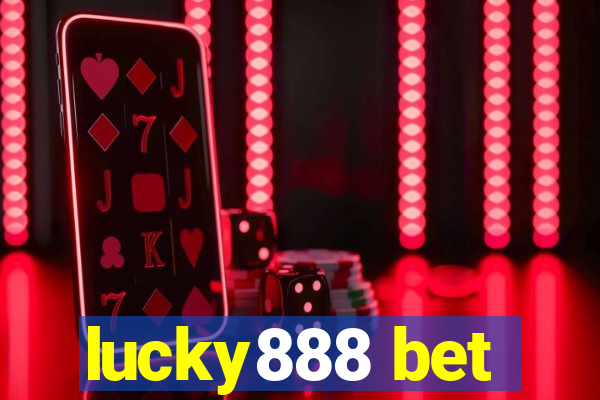 lucky888 bet