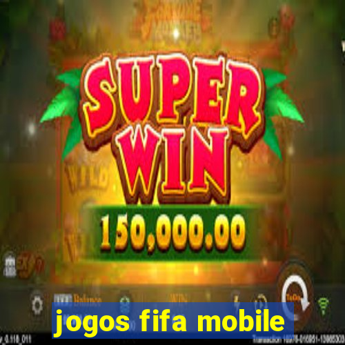 jogos fifa mobile