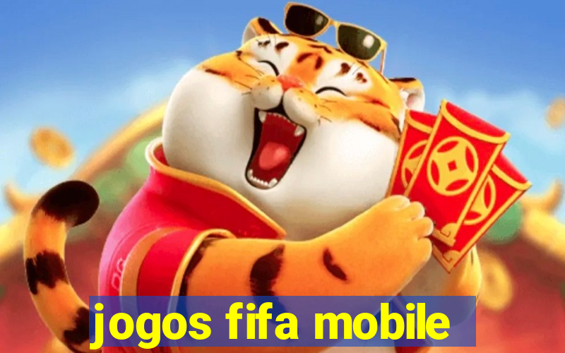 jogos fifa mobile