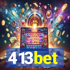 413bet