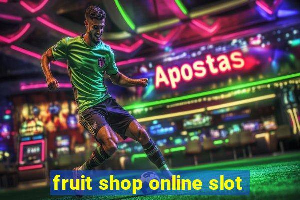 fruit shop online slot