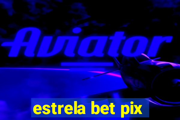 estrela bet pix