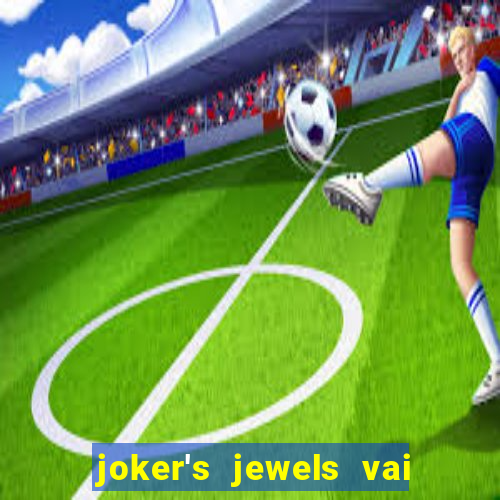 joker's jewels vai de bet