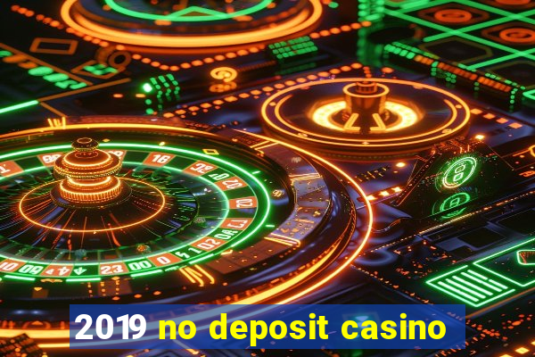 2019 no deposit casino