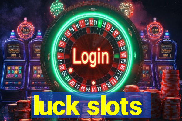 luck slots