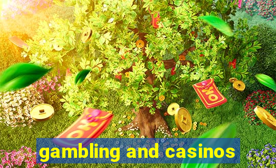 gambling and casinos