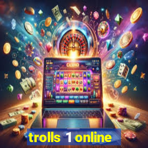 trolls 1 online