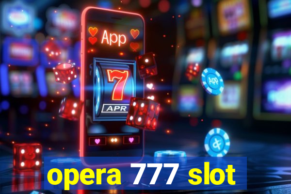 opera 777 slot