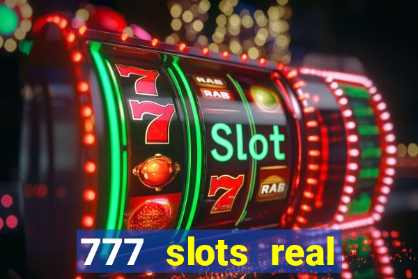 777 slots real cassino online