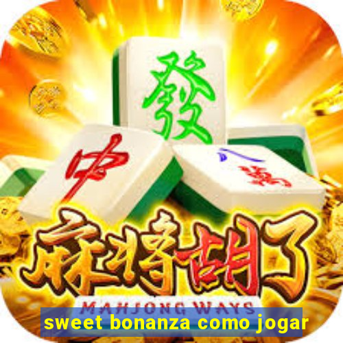 sweet bonanza como jogar