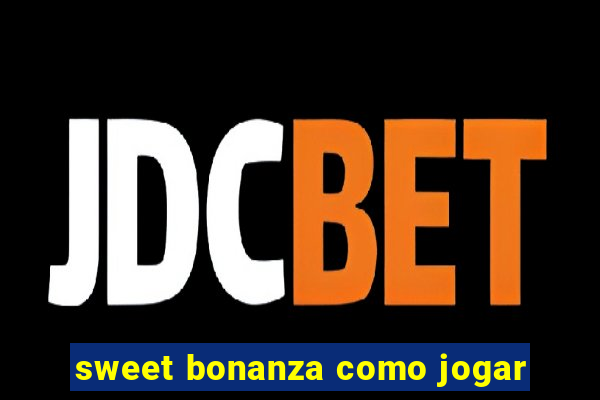 sweet bonanza como jogar