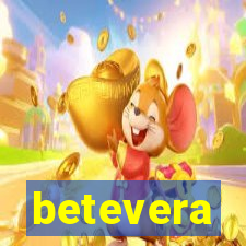 betevera