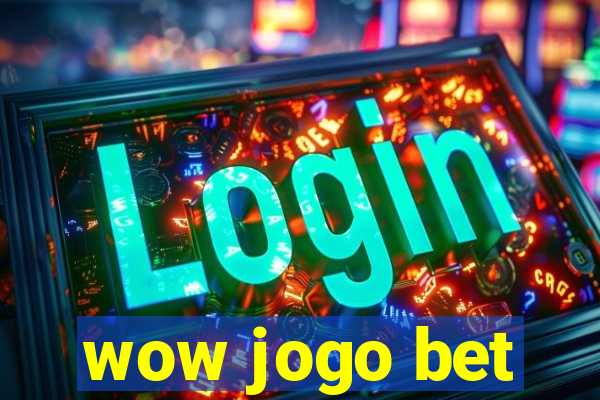 wow jogo bet