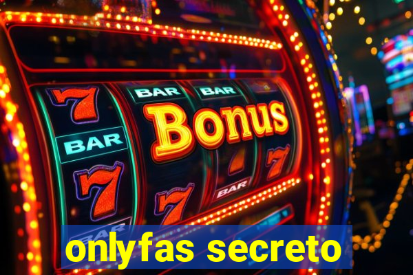 onlyfas secreto