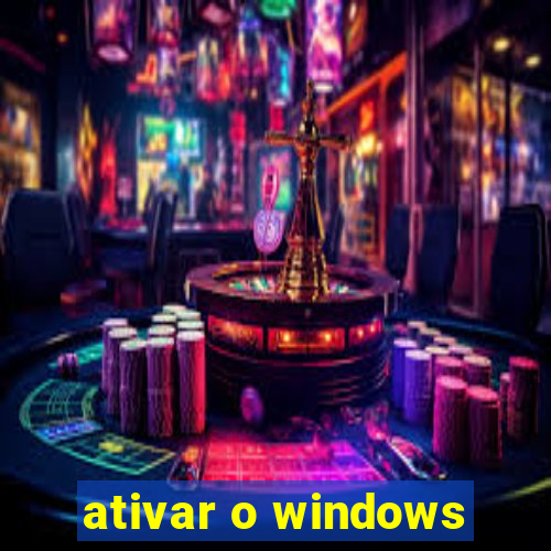 ativar o windows