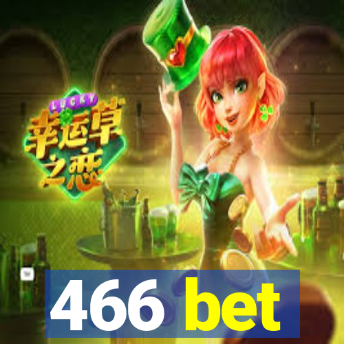 466 bet