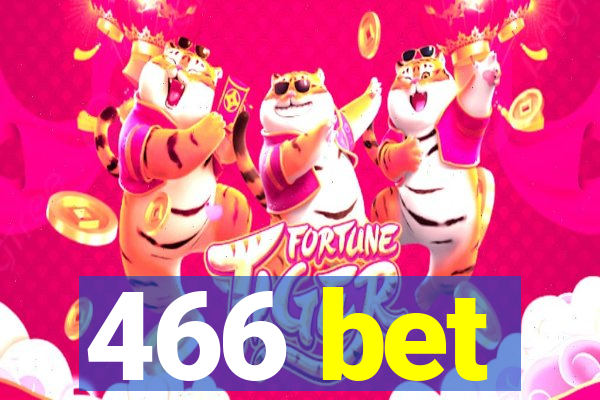 466 bet