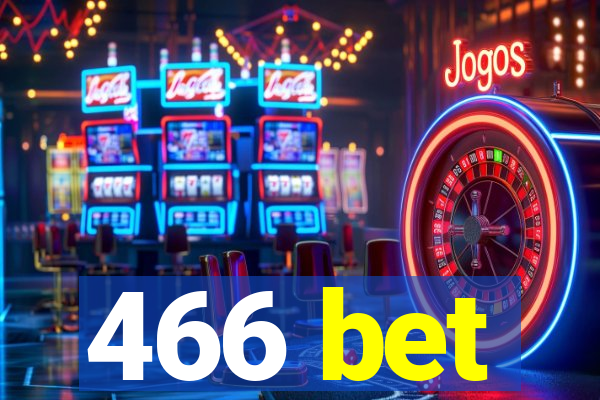 466 bet