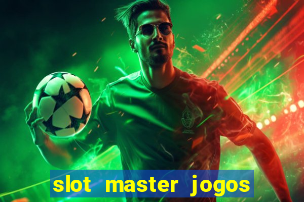 slot master jogos de cassino