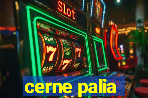 cerne palia