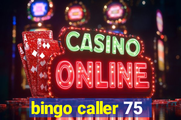 bingo caller 75