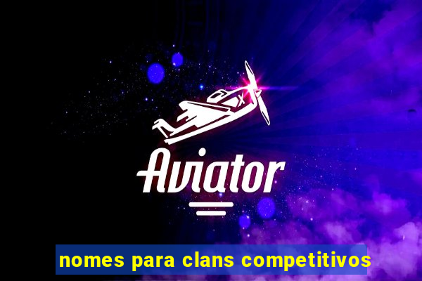 nomes para clans competitivos