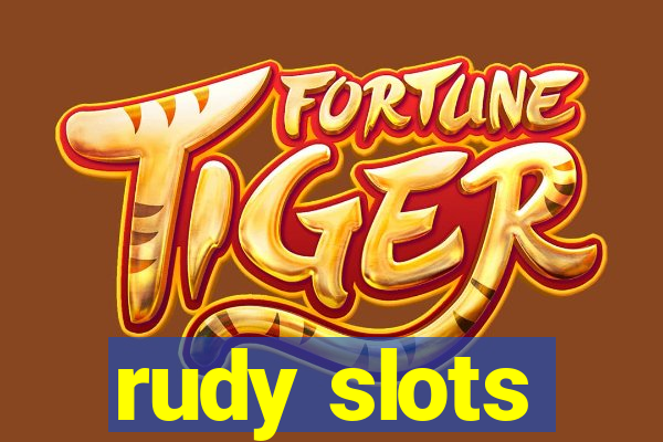 rudy slots