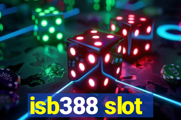 isb388 slot