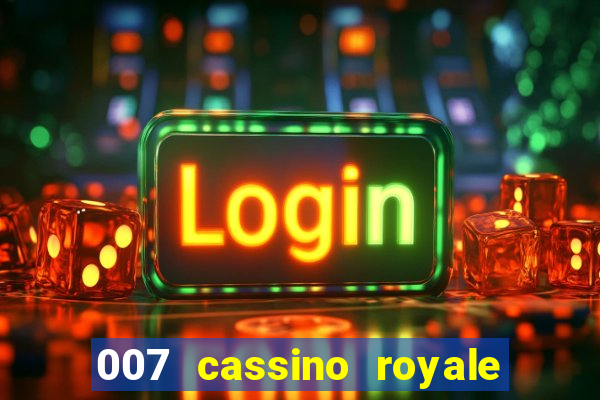 007 cassino royale or casino royale and trailer site www.youtube.com