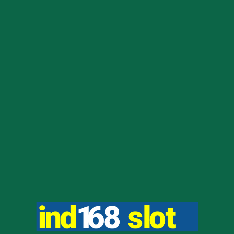 ind168 slot