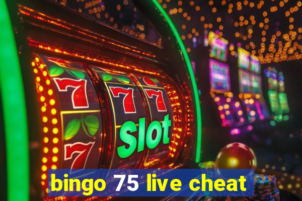 bingo 75 live cheat