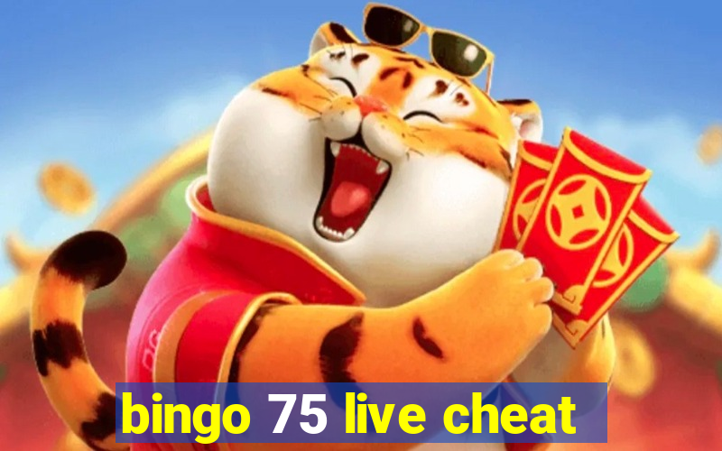 bingo 75 live cheat