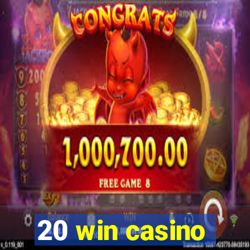 20 win casino