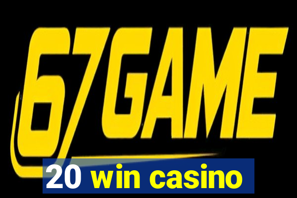 20 win casino