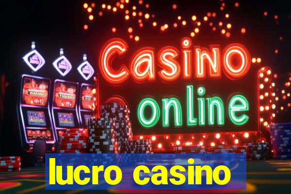 lucro casino