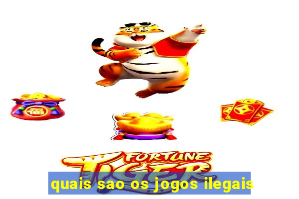 quais sao os jogos ilegais