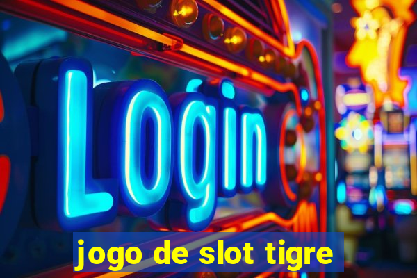 jogo de slot tigre