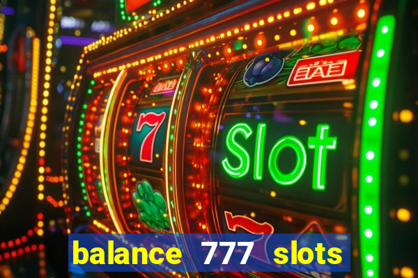 balance 777 slots 茅 confi谩vel