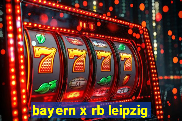 bayern x rb leipzig