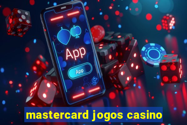 mastercard jogos casino