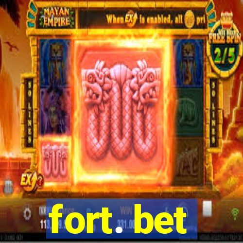 fort. bet