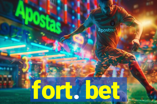 fort. bet