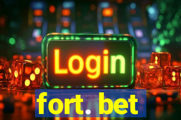 fort. bet