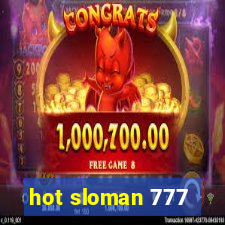 hot sloman 777