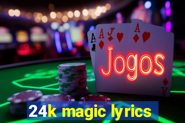 24k magic lyrics