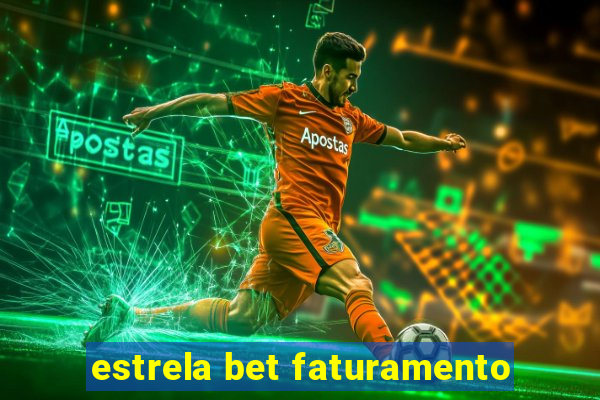 estrela bet faturamento