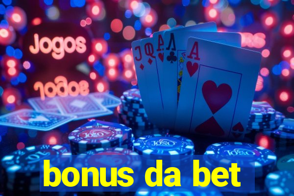 bonus da bet