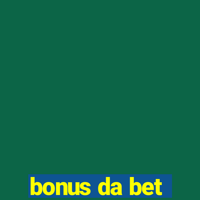 bonus da bet