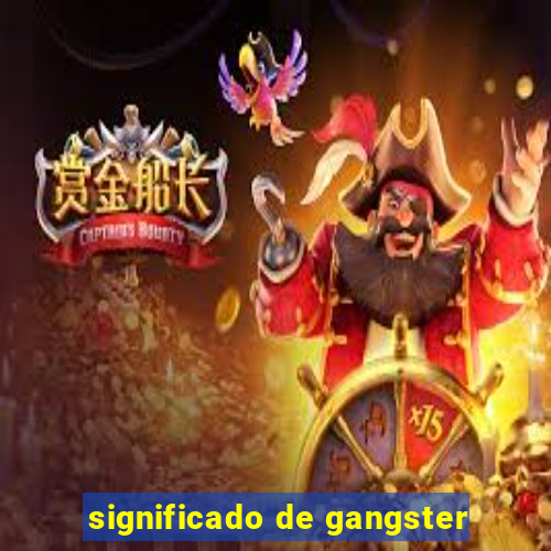 significado de gangster